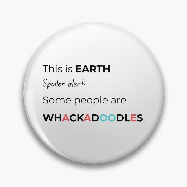 Item preview, This Earth, spoiler alert, some people are whackadoodles designed and sold by EarthMerch.