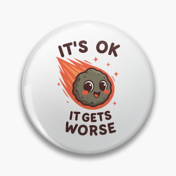 Item preview, It's Ok It Gets Worse designed and sold by BurunaMD.