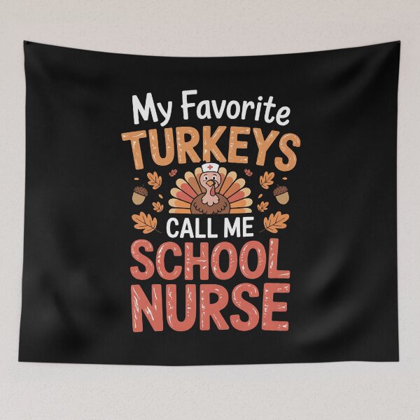 Item preview, My Favorite Turkeys Call Me School Nurse designed and sold by BakeryDozen.