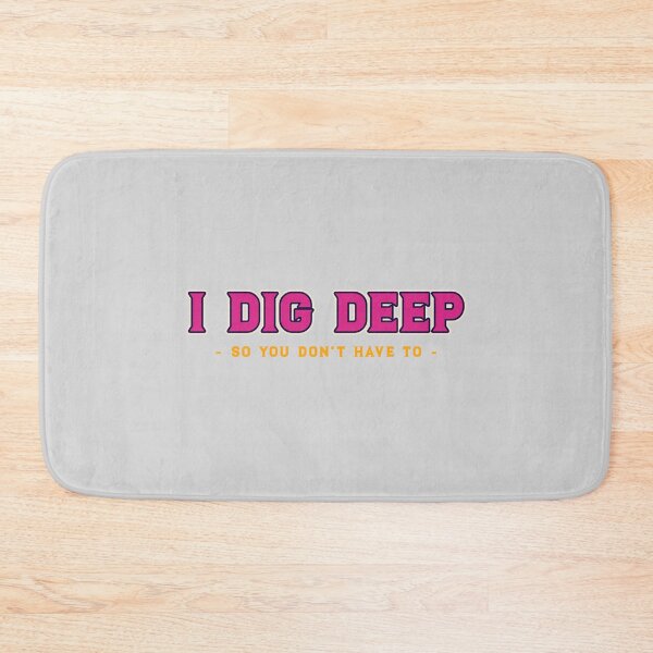 Item preview, I dig deep so you don’t have to - counseling psychologist designed and sold by TaurusC95.