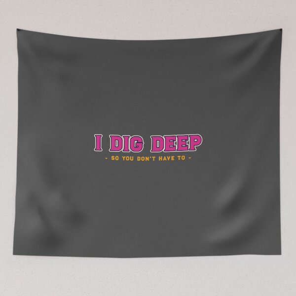 Item preview, I dig deep so you don’t have to - counseling psychologist designed and sold by TaurusC95.