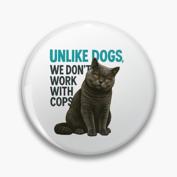 Item preview, Funny Cat Attitude – “Unlike Dogs, We Don’t Work with the Cops” Sarcastic Pet T-Shirt designed and sold by SVALANART.