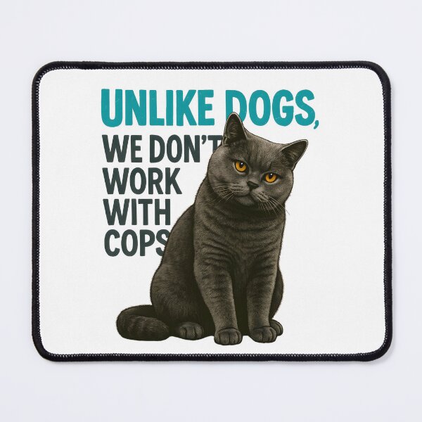 Item preview, Funny Cat Attitude – “Unlike Dogs, We Don’t Work with the Cops” Sarcastic Pet T-Shirt designed and sold by SVALANART.