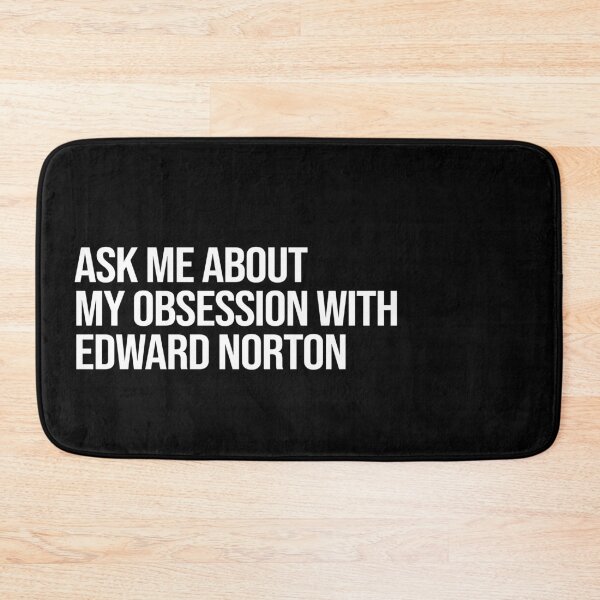 Item preview, Ask me About my Obsession with Edward Norton designed and sold by deluluhaze.