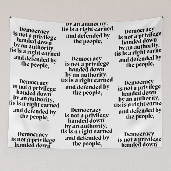 Item preview, Democracy is not a privilege handed down  by an authority,  tis is a right earned  and defended by  the people. designed and sold by Finds.