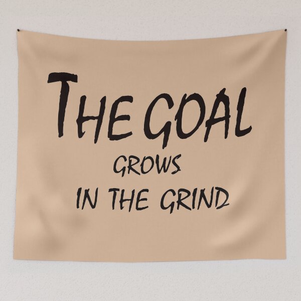 Item preview, The Goal Grows in the Grind – Motivational Discipline Quote Design designed and sold by ArtNestVerse.
