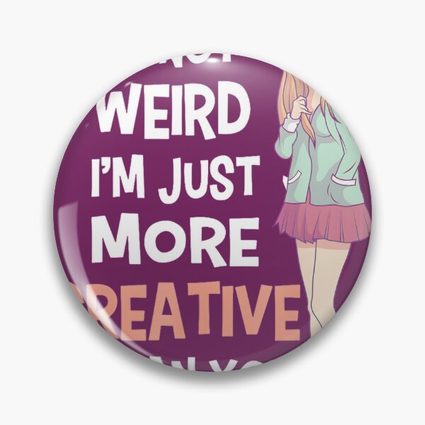 Item preview, Im Not Weird Im Just More Creative Than You Anime Mangapng By Merch, Limited Edition, Perfect Gift  designed and sold by luanajardelp.