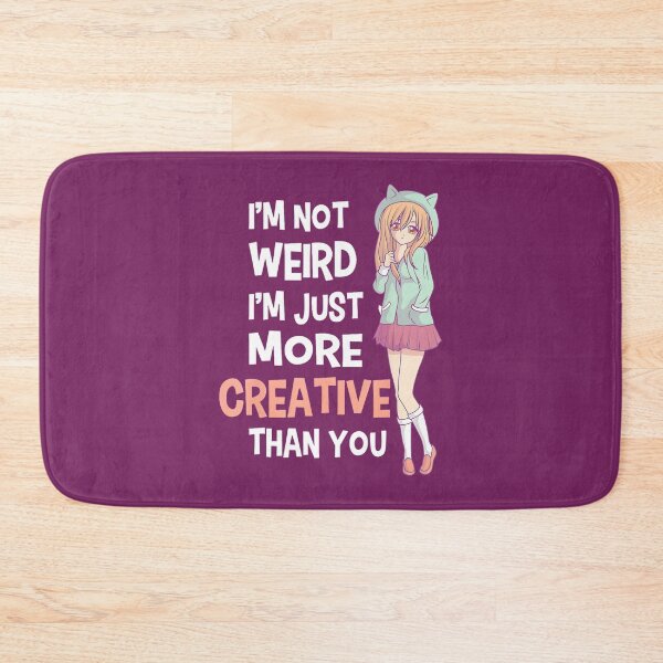 Item preview, Im Not Weird Im Just More Creative Than You Anime Mangapng By Merch, Limited Edition, Perfect Gift  designed and sold by luanajardelp.