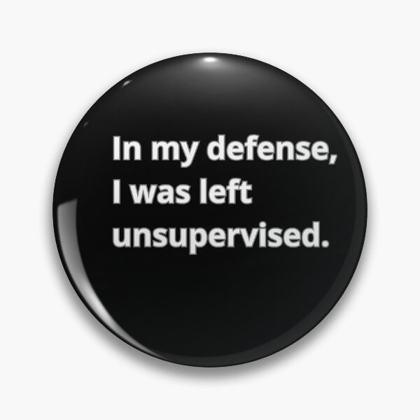 Item preview, In my defense, I was left unsupervised designed and sold by Agu210.