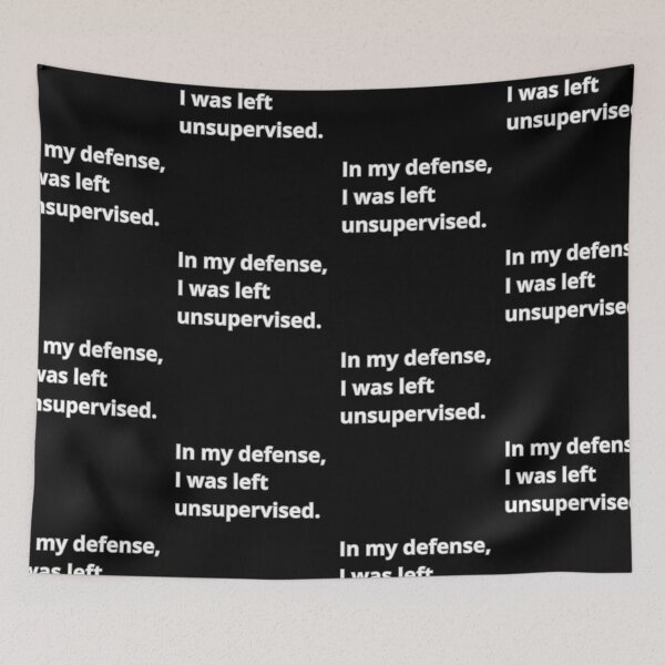 Item preview, In my defense, I was left unsupervised designed and sold by Agu210.