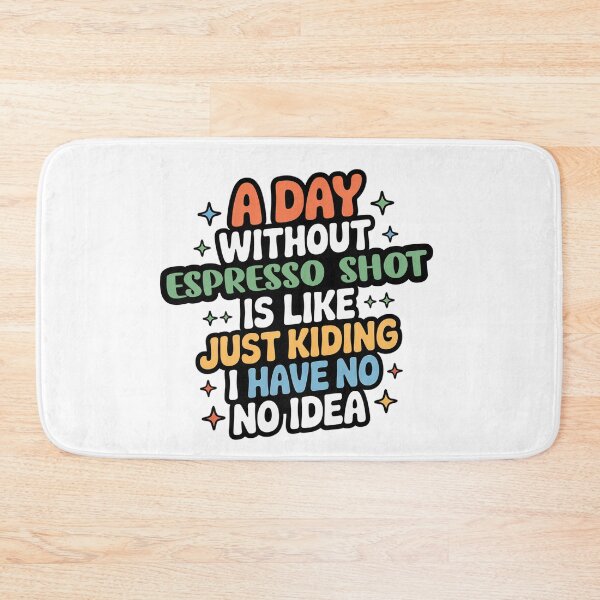 Item preview, A Day Without Espresso Shot Is Like Just Kidding - Cool & Funny Espresso Shot Lover designed and sold by Watsonarts.