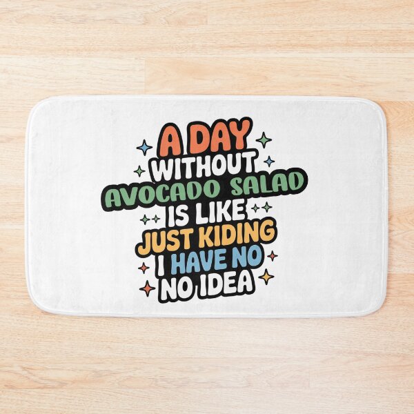 Item preview, A Day Without Avocado Salad Is Like Just Kidding - Cool & Funny Avocado Salad Lover designed and sold by Watsonarts.