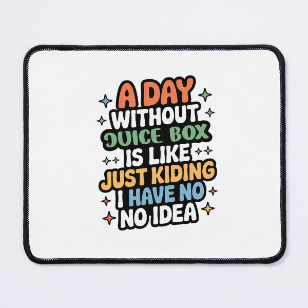 Item preview, A Day Without Juice Box Is Like Just Kidding - Cool & Funny Juice Box Lover designed and sold by Watsonarts.