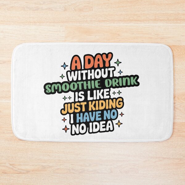 Item preview, A Day Without Smoothie Drink Is Like Just Kidding - Cool & Funny Smoothie Drink Lover designed and sold by Watsonarts.