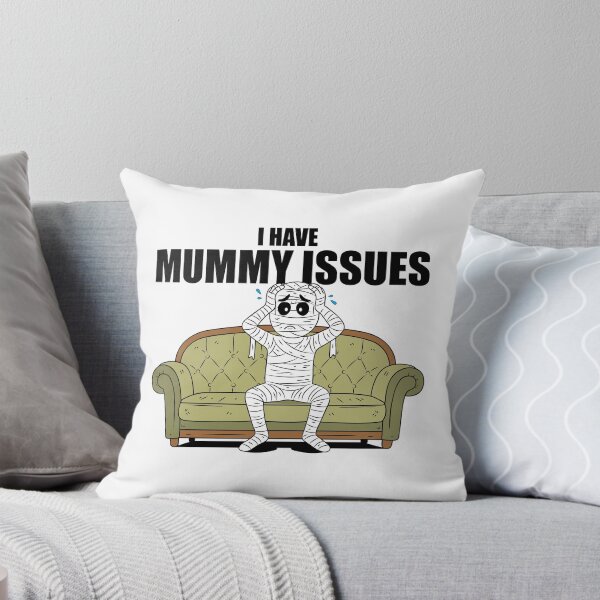 Item preview, I Have Mummy Issues designed and sold by Giggitee.