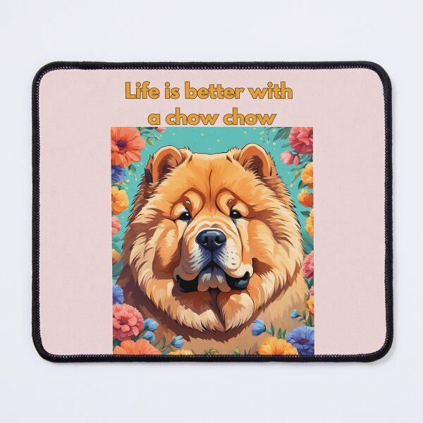 Item preview, Life is better with a chow chow, chow chow with flowers designed and sold by Coolparrotgirl.