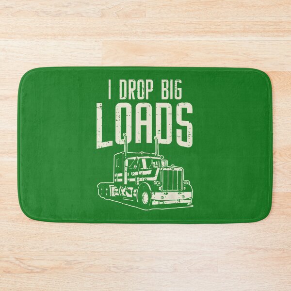 Item preview, I Drop Big Loads Trucker Life By Merch, Limited Edition, Perfect Gift For You And Friends designed and sold by BROSHERYLSHOP.