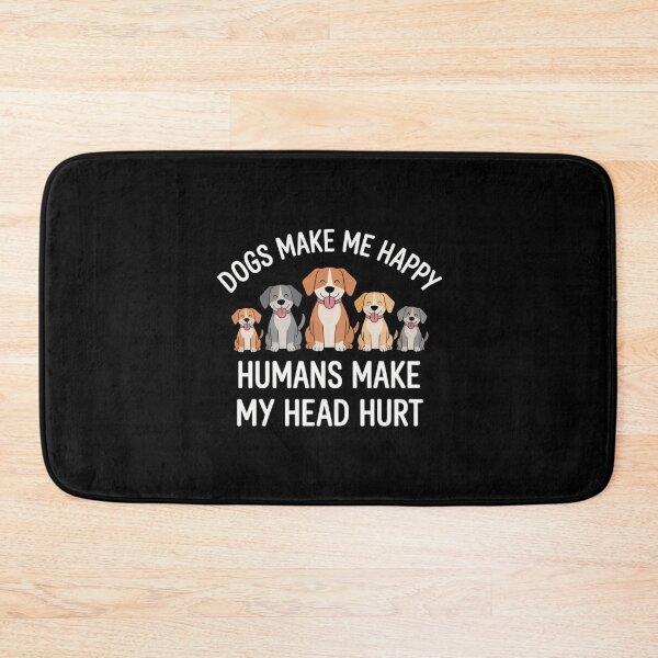 Item preview, Dogs Make Me Happy Humans Make My Head Hurt – Funny Quote Design designed and sold by Gogetgiggles.