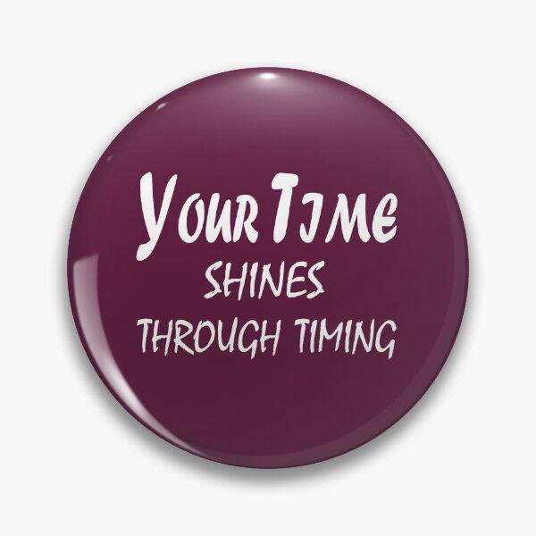 Item preview, Your Time Shines Through Timing – Motivational Patience & Purpose Quote Design designed and sold by ArtNestVerse.
