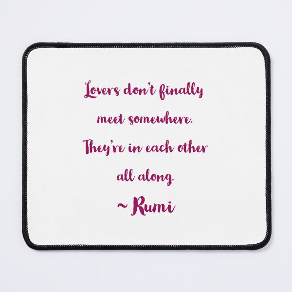Item preview, Lovers don't finally meet somewhere, they're in each other all along - Rumi quote designed and sold by Inspirationmotivation.