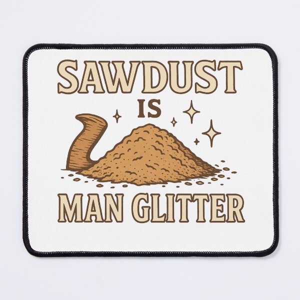 Item preview, Sawdust is Man Glitter – BloomKind Craft Edition designed and sold by BloomKind.
