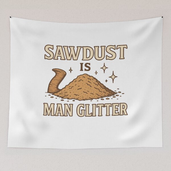 Item preview, Sawdust is Man Glitter – BloomKind Craft Edition designed and sold by BloomKind.