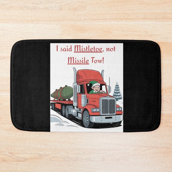 Item preview, I said Mistletoe, not Missile Tow! Christmas Parody designed and sold by signshirtz.