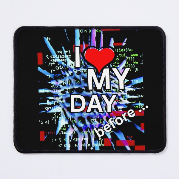 Item preview,  I ♥ MY DAY BEFORE. Byte of Before: Witty Wires to Wired Wonder. I love my day before. Humor & Casual Lifestyle  designed and sold by Creative-Sanc.