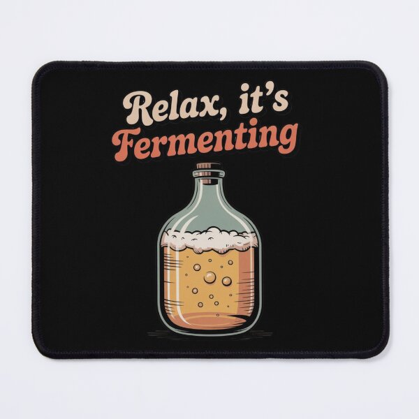Item preview, Home Brewing Humor – Relax, It’s Fermenting Design designed and sold by CrunchyGoats.