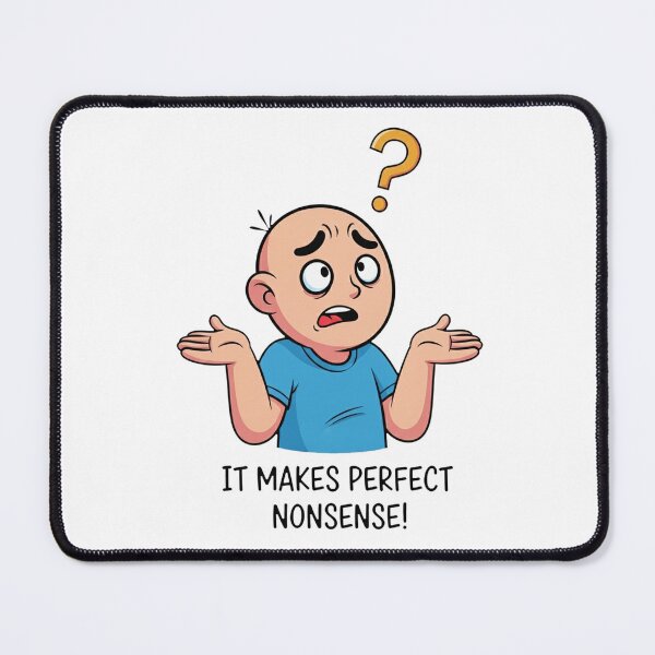 Item preview, It makes perfect nonsense! designed and sold by StrayCat-Lana.