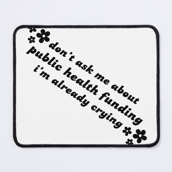 Item preview, Don't ask me about public health funding I'm already crying designed and sold by GenAndStacy615.