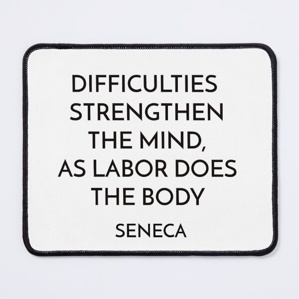 Item preview, Difficulties strengthen the mind, as labor does the body - Lucius Annaeus Seneca designed and sold by Inspirationmotivation.