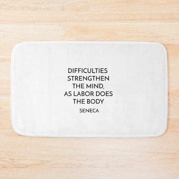 Item preview, Difficulties strengthen the mind, as labor does the body - Lucius Annaeus Seneca designed and sold by Inspirationmotivation.