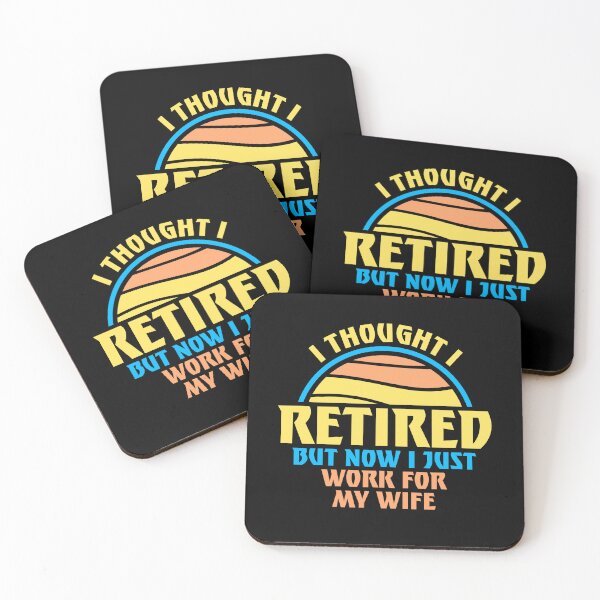Item preview, I Thought I Retired But Now I Just Work For My Wife designed and sold by shirt-o-mat.