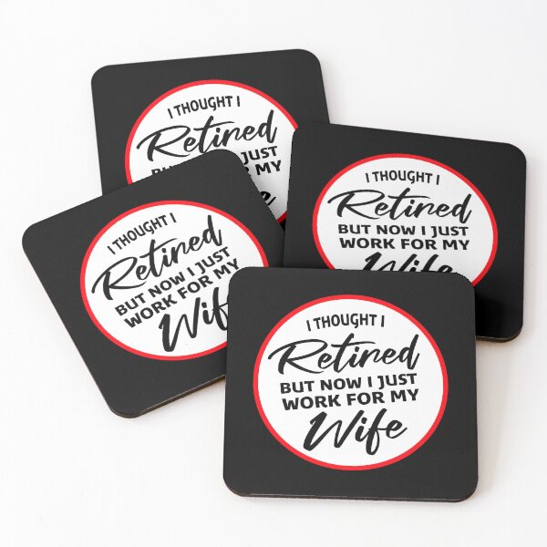Item preview, I Thought I Retired But Now I Just Work For My Wife designed and sold by shirt-o-mat.