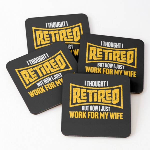 Item preview, I Thought I Retired But Now I Just Work For My Wife designed and sold by shirt-o-mat.