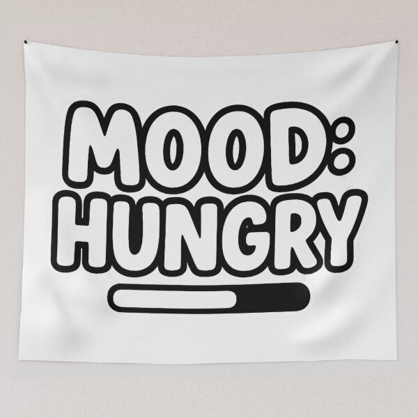 Item preview, Mood: Hungry – Funny Food Quote designed and sold by FraktalMoods.