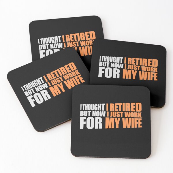 Item preview, I Thought I Retired But Now I Just Work For My Wife designed and sold by shirt-o-mat.