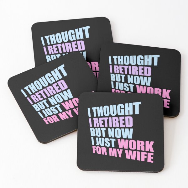 Item preview, I Thought I Retired But Now I Just Work For My Wife designed and sold by shirt-o-mat.