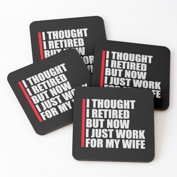 Item preview, I Thought I Retired But Now I Just Work For My Wife designed and sold by shirt-o-mat.