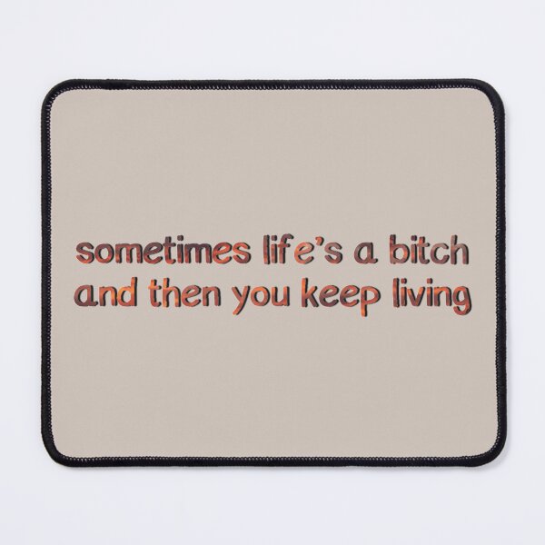 Item preview, Sometimes life's a b*tch designed and sold by HotspotDesigns.