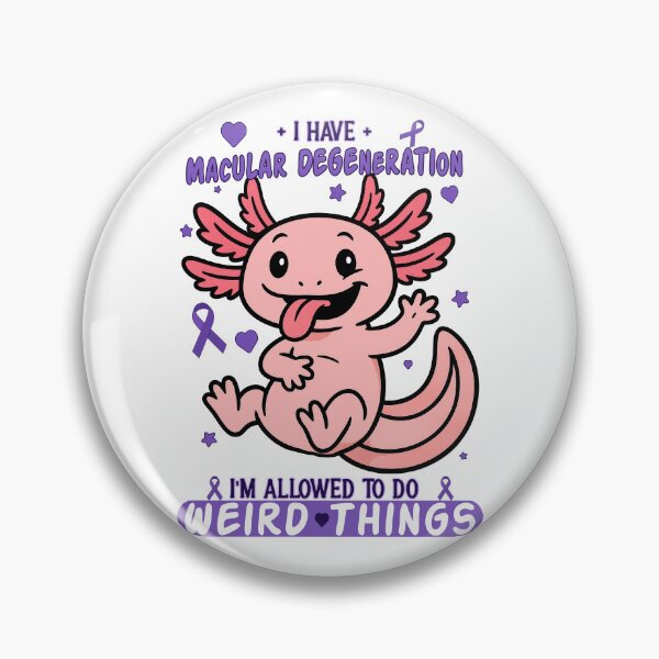 Item preview, I Have Macular Degeneration – Weird and Proud Axolotl designed and sold by Eyepatch-Jacks.