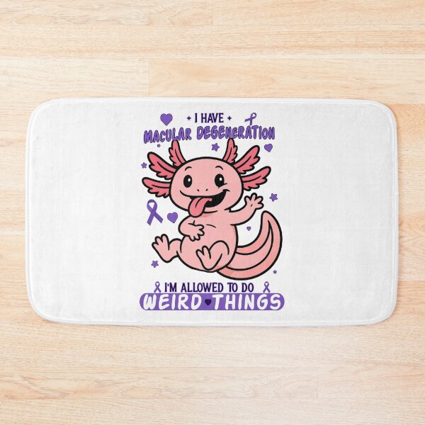 Item preview, I Have Macular Degeneration – Weird and Proud Axolotl designed and sold by Eyepatch-Jacks.