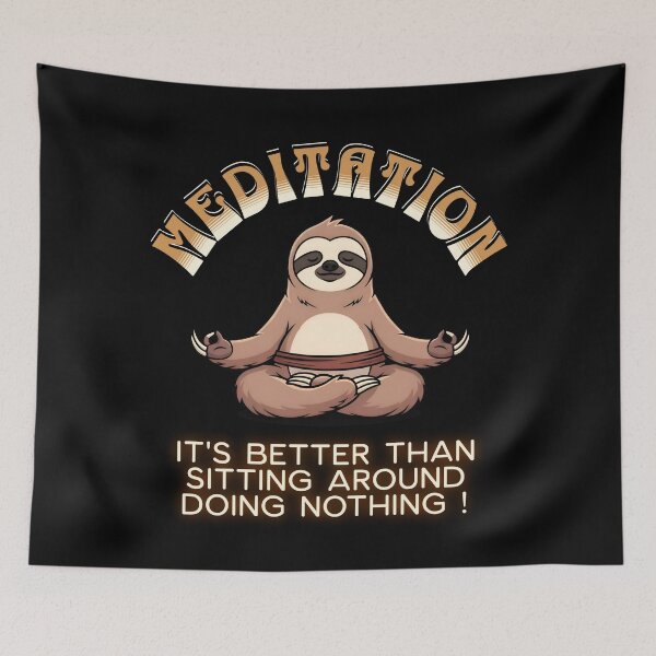 Item preview, Meditation It's Better Than Sitting Around Doing Nothing designed and sold by SamSupershirt.