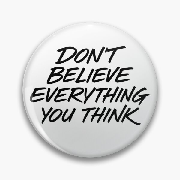 Item preview, Thought-Provoking Joke: Don't Believe Everything You Think designed and sold by SamSupershirt.
