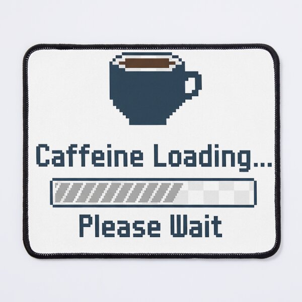 Item preview, Caffeine Loading... Please Wait designed and sold by DRAINEDDSGN.