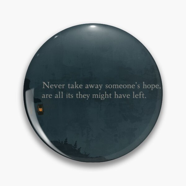 Item preview, never take away someone's hope it's all they might have left designed and sold by LittleFamilyIncorporated .