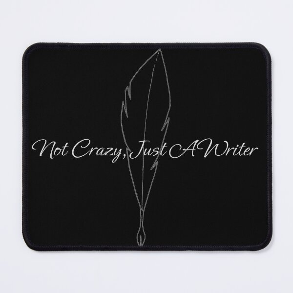 Item preview, Not Crazy, Just A Writer—Black designed and sold by BlossomingHope.