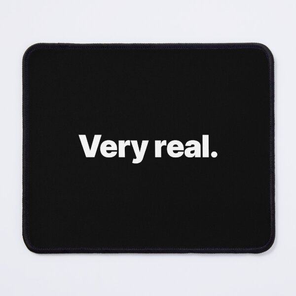 Item preview, Very real. (White text) designed and sold by STUDIO-72.