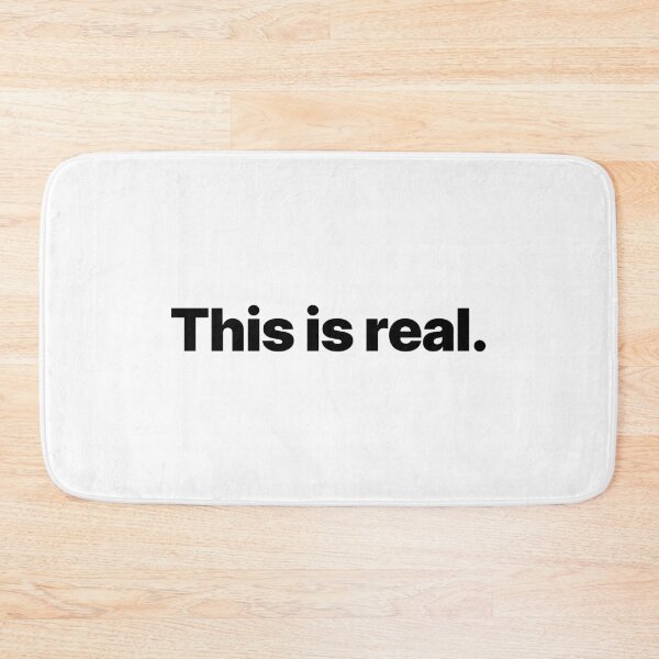 Item preview, This is real. (Black text) designed and sold by STUDIO-72.